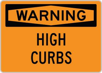 OSHA Safety Sign : Warning - High Curbs OSHA-WarningSign-0113 - image 1