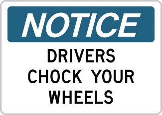 OSHA Safety Sign : Notice - Drivers Chock Your Wheels OSHA-NoticeSign-0114 - image 1