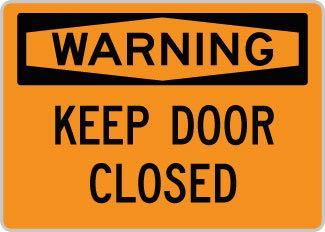 OSHA Safety Sign : Warning - Keep Door Closed OSHA-WarningSign-0121 - image 1