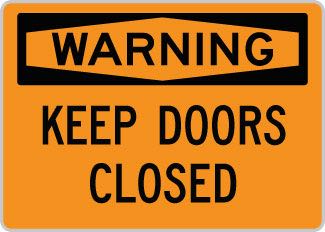 OSHA Safety Sign : Warning - Keep Doors Closed OSHA-WarningSign-0122 - image 1