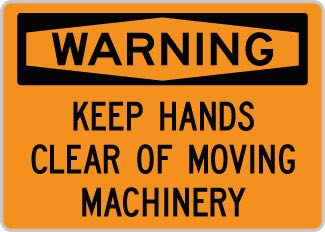 OSHA Warning Sign : Keep Hands Clear of Moving Machinery OSHA-WarningSign-0123 - image 1