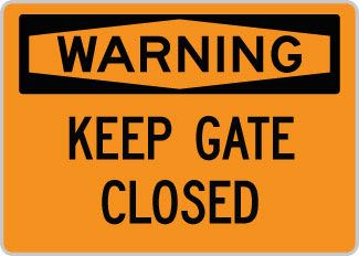 OSHA Safety Sign : Warning - Keep Gate Closed OSHA-WarningSign-0124 - image 1