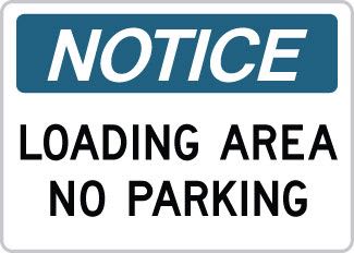 OSHA Safety Sign : Notice - Loading Area No Parking OSHA-NoticeSign-0129 - image 1