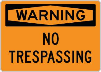 OSHA Safety Sign : Warning - No Trespassing OSHA-WarningSign-0136 - image 1