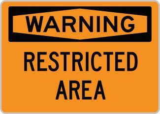 OSHA Safety Sign : Warning - Restricted Area OSHA-WarningSign-0137 - image 1