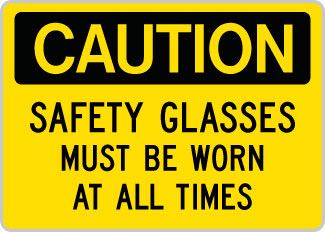 OSHA Caution Sign : Safety Glasses Must Be Worn at All Times OSHA-CautionSign-0141 - image 1