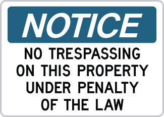 Notice: No Trespassing on this Property Under Penalty of Law OSHA-NoticeSign-0142 - image 1