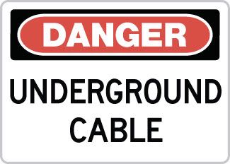 OSHA Safety Sign : Danger - Underground Cable OSHA-DangerSign-0174 - image 1